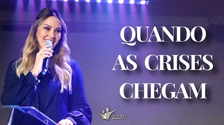 Quando As Crises Chegam - Pra. Viviane Martinello