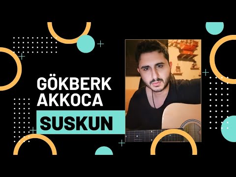 Gökberk Akkoca - Suskun | Akustik