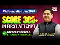 Score 300+ Marks in First Attempt 🤯 | CA Foundation Jan&#39;26 Strategy Revealed🚀