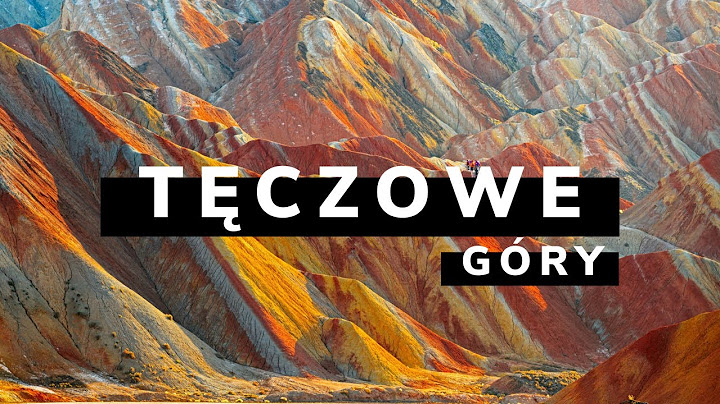 Zhangye Danxia – Tęczowe Góry, Które Nie Powinny Istnieć