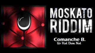 Comanche B - Ur Hot Dem Not (Moksato Riddim) 2016 Resimi