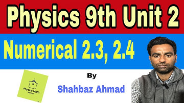 Physics 9th Unit # 2 Numerical 2.3, 2.4