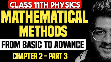 Mathematical Methods Class 11 | Part 3 | 11th PHYSICS CHAPTER 2 | Maharashtra Board | Ajay Shaha