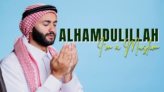 Alhamdulillah, I’m a Muslim || Latest Islamic Songs 2025 || English Nasheed