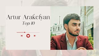 : Top 10 REMIX - Artur Arakelyan  #arturaraqelyan