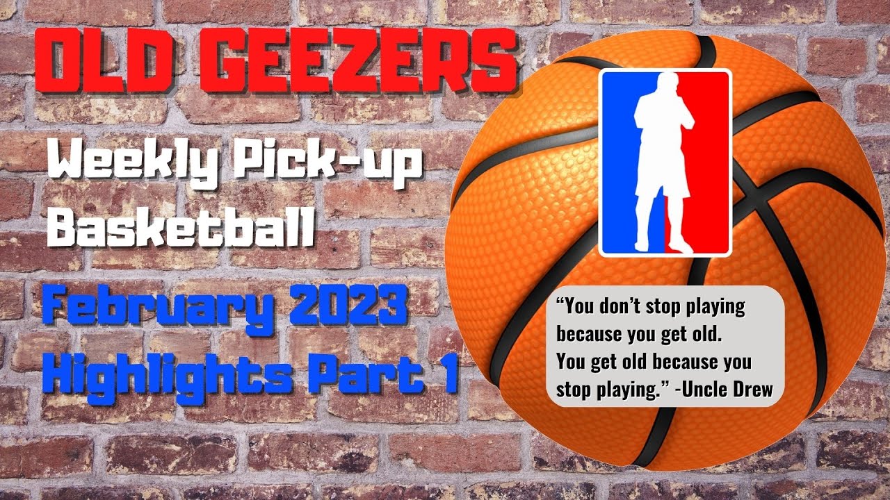 OLD GEEZERS Weekly PickUp Basketball February 2023 Highlights Part 1