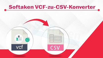 So konvertieren Sie VCF- in CSV-Dateien für Kontakte - Softaken VCF zu CSV Konverter