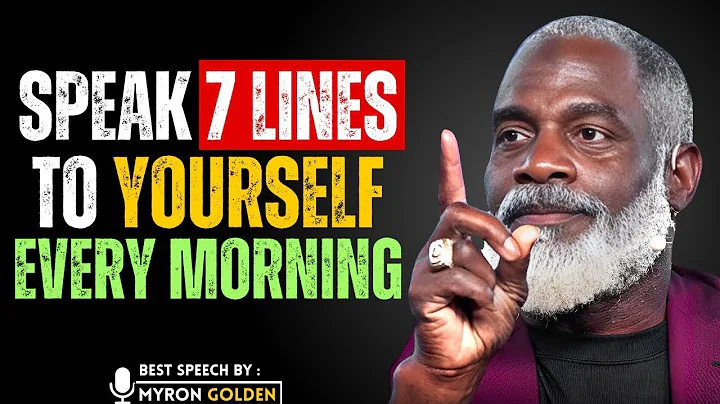 Speak These 7 Lines Every Morning and Watch Your Life Transform! | MYRON GOLDEN