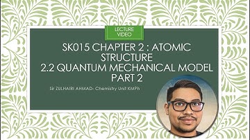 SK015 Chapter 2 Atomic Structure 2.2 Part 2