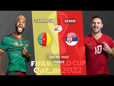 ð´CAMEROUN - SERBIE LIVE / LE CAMEROUN SOUS PRESSION, QATAR 2022 / FIFA WORLD CUP