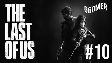 The Last of Us is a Masterpiece | Gameplay Playthrough Walkthrough Part 10