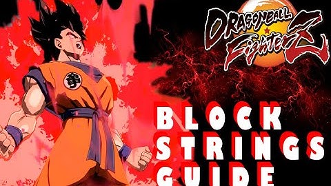 #DBFZ Base Goku Guide (Block Strings)