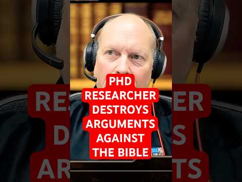 PhD Researcher DESTROYS Arguments Against the Bible #shorts #ytshorts