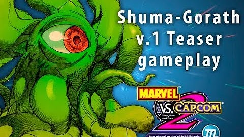 Marvel vs Capcom 2 M.U.G.E.N. Project - Shuma-Gorath v1 Teaser Gameplay