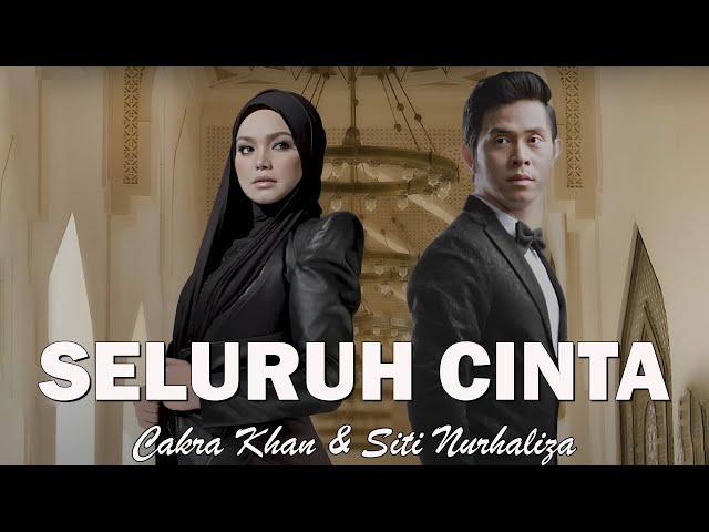 Cakra Khan feat Siti Nurhaliza - Seluruh Cinta- Lirik class=