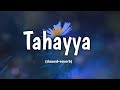 Maher Zain & Humood - Tahayya (Lyrics) World ماهر زين و حمود الخضر - تهيا | 2023 world Cup |