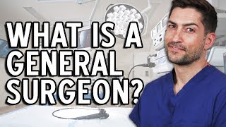 What Is A General Surgeon?
