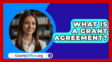 What Is A Grant Agreement? - CountyOffice.org