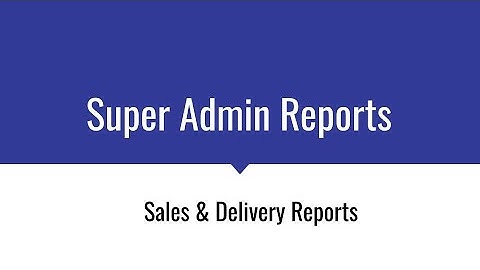 Super Admin: Sales and Delivery Reports in QDC