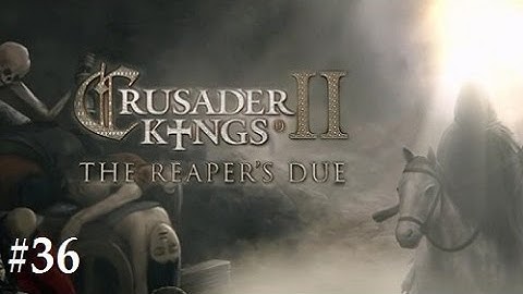 Crusader Kings 2: Reaper