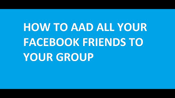 How to add all facebook friends to your group at once 2014
