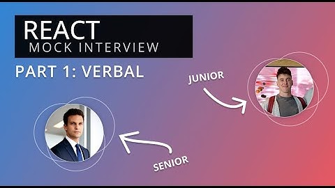 Junior React Interview - Part 1: Verbal