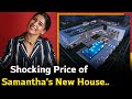 Surprising Price of Samantha&#39;s New House