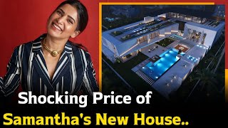 Surprising Price of Samantha's New House