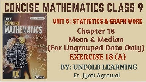 ICSE CONCISE MATHEMATICS CLASS 9 || 2025-26 || 18. Mean & Median || Exercise 18 (A)