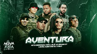 ''AVENTURA'' MC's Cebezinho, Lekão, Hugo CNB, Lele JP, Brunin DT e Mc Kadu (Clipe Oficial) DJ Theu