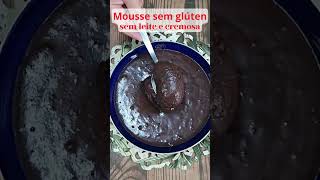 Mousse de Chocolate Sem Glúten e Lactose