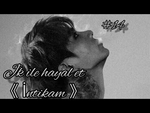 Jk ile hayal et#14 《İNTİKAM》açıklamada