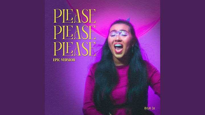Please Please Please (Epic Version)