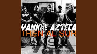 Tren al Sur - Yankee Azteca