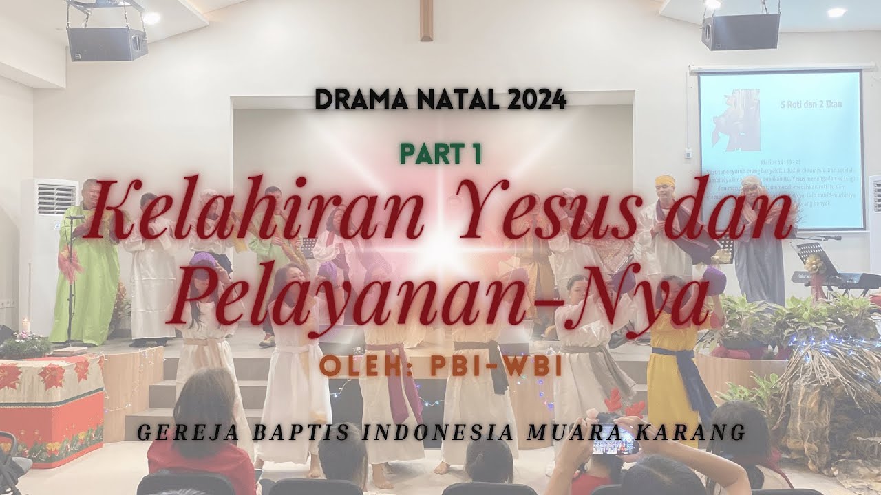 Drama Musikal Natal: Kelahiran Yesus dan Pelayanan-Nya (Part 1) - Natal 2024