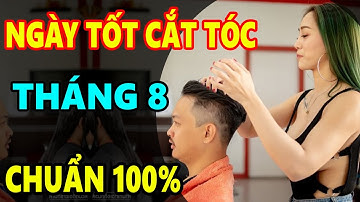 5 Ngày Tốt Cắt Tóc Tháng 8 Âm Lịch Làm Đúng Bạn Sẽ Giàu To, Thần Tài Cho Lộc, Đừng Dại Bỏ Qua