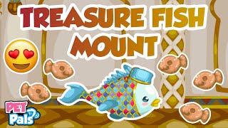 Pet Pals - I Got The New Treasure Fish Mount Desert Treasure Update 2021