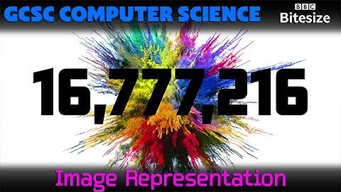 Image Representation | GCSE Computer Science | BBC Bitesize | Too Tall Productions
