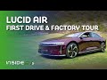 Lucid Air First Drive, Factory Tour & More