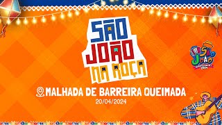 São João na Roça - Malhada de Barreira Queimada 20/04/24