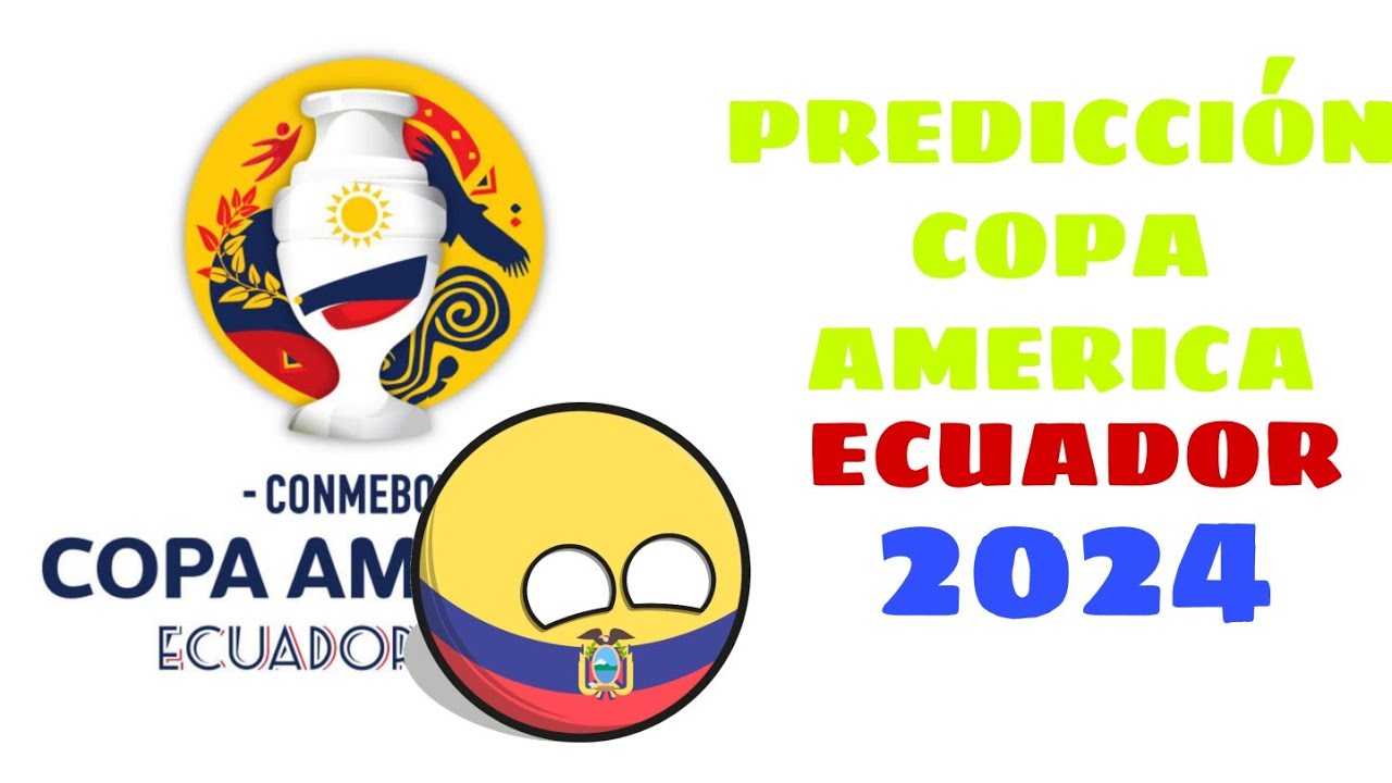 PREDICCIÓN COPA AMÉRICA ECUADOR 2024 COUNTRYBALLS YouTube