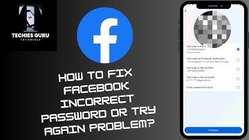 How to Fix Facebook Incorrect Password or Try Again Problem?
