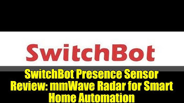 SwitchBot Presence Sensor Review: mmWave Radar for Smart Home Automation