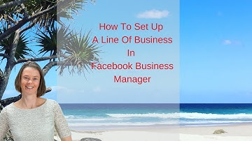 How To Set Up a Line of Business in Facebook Manager