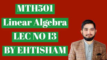 Mth501 Lec No 13 (Characterizations of Invertible Matrices) in (Hindi/Urdu) | By Ehtisham.