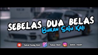 DJ Sebelas Duabelas - Bukan Satu Kali Viral Tiktok 2025 | Fahrel RMX