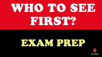 Who Do You See First? NCLEX Prioritization & Priority Practice Questions & Strategy