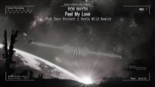 Rob Mayth - Feel My Love (Sub Zero Project & Devin Wild Remix) [HQ Free]