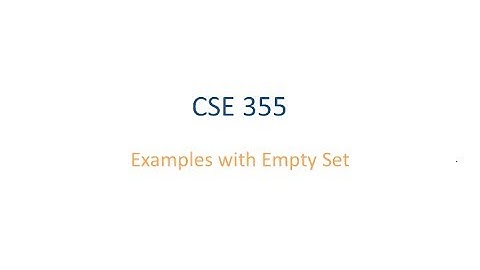 ASU CSE355: Ch 0 Vid 5, Examples with Empty Set