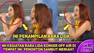 Download Lagu INI KEGIATAN RARA LIDA KONSER OFF AIR DI TEMPAT INI. PENONTON SAMBUT MERIAH? ...  MP3